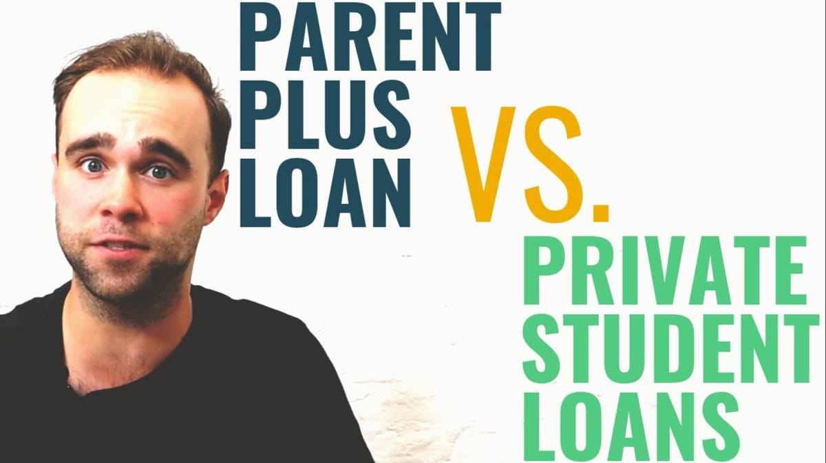 Parent PLUS Loan vs. Private Student Loans